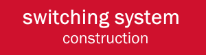switching system construction